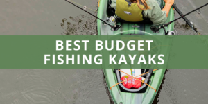 Best Budget Fishing Kayaks